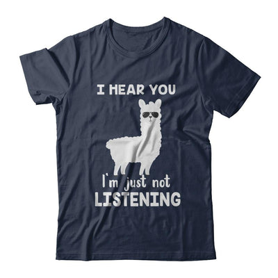 I Hear You I'm Just Not Listening Funny Llama-T-Shirt & Hoodie-Classic T-Shirt-Navy