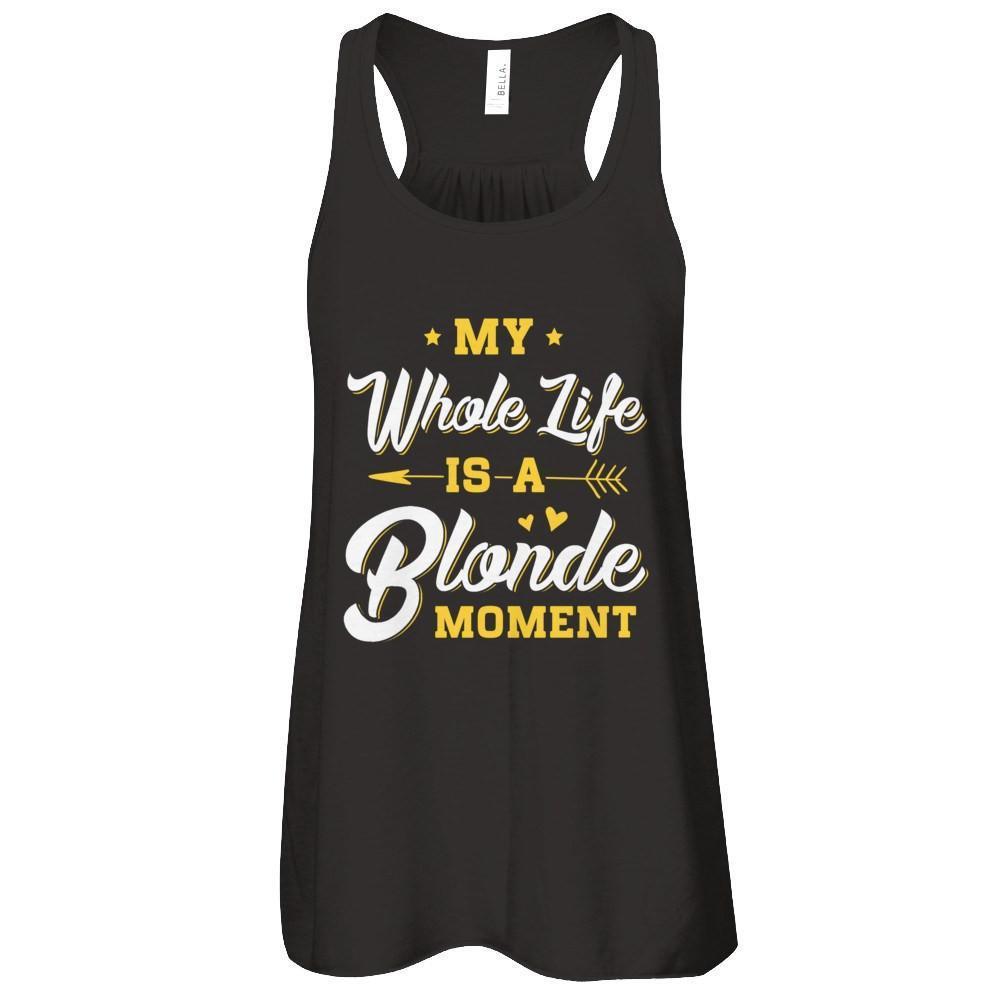 My Whole Life Is A Blonde Moment