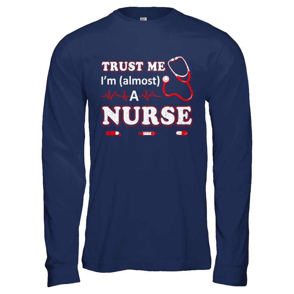 Trust Me I'm Almost A Nurse-T-Shirt & Hoodie-Long Sleeve T-Shirt-Navy