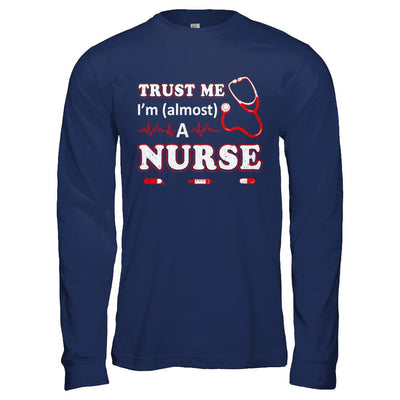 Trust Me I'm Almost A Nurse-T-Shirt & Hoodie-Long Sleeve T-Shirt-Navy