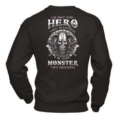 Viking I'm Not The Hero You Wanted I'm The Monster You Needed-T-Shirt & Hoodie-Crewneck Sweatshirt-Black