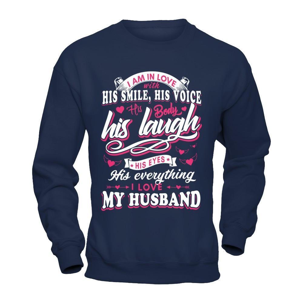 I Am In Love With His Smile His Voice His Body His Laugh-T-Shirt & Hoodie-Crewneck Sweatshirt-Navy