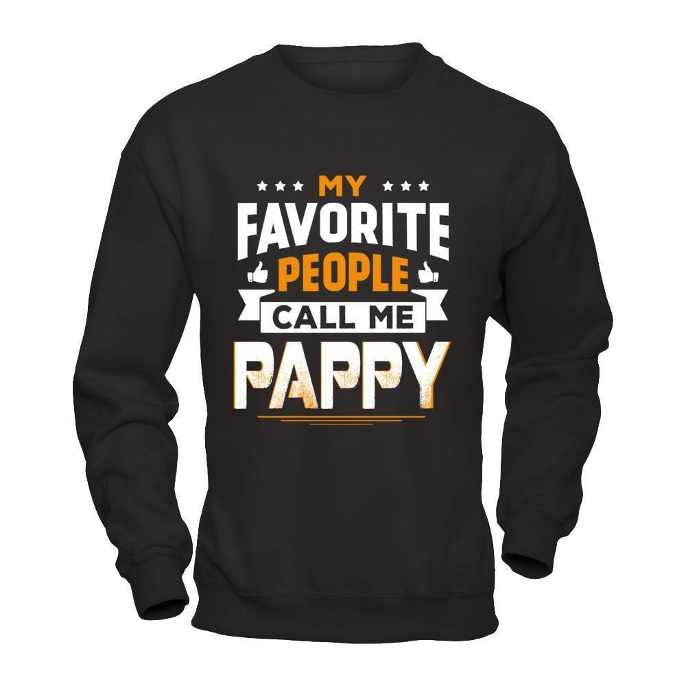 My Favorite People Call Me Pappy-T-Shirt & Hoodie-Crewneck Sweatshirt-Black