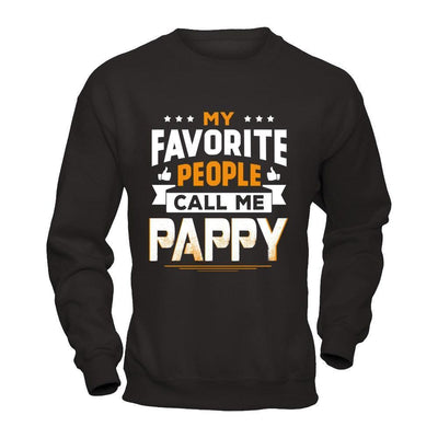 My Favorite People Call Me Pappy-T-Shirt & Hoodie-Crewneck Sweatshirt-Black