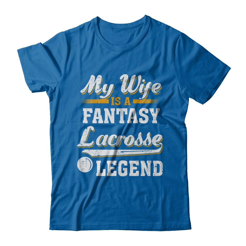 My Wife Is A Fantasy Lacrosse Legend-T-Shirt & Hoodie-Classic T-Shirt-Royal