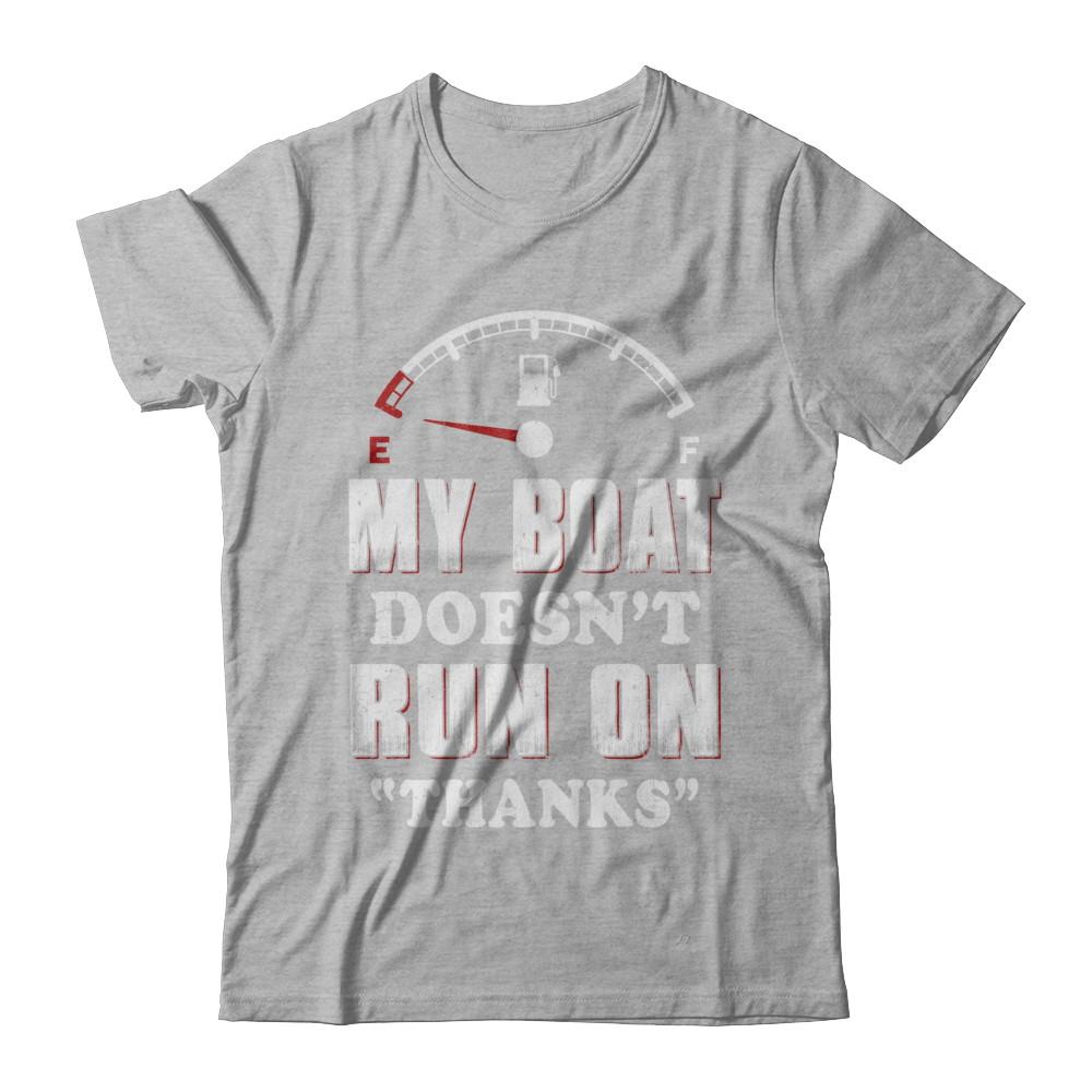 My Boat Doesn't Run On Thanks-T-Shirt & Hoodie-Premium T-Shirt-Heather Gray