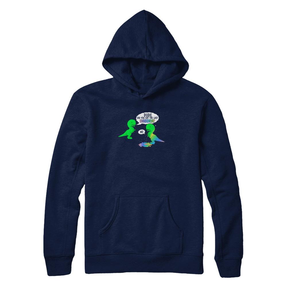 Dude Did You Eat The Last Unicorn Dinosaur T-Rex-T-Shirt & Tank Top-Pullover Hoodie-Navy