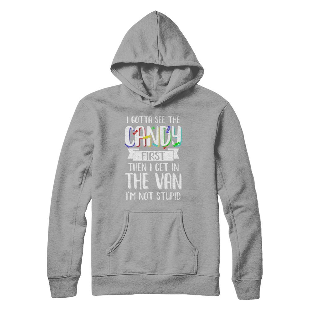 I Gotta See The Candy First Then I Get In The Van-T-Shirt & Hoodie-Pullover Hoodie-Light Steel