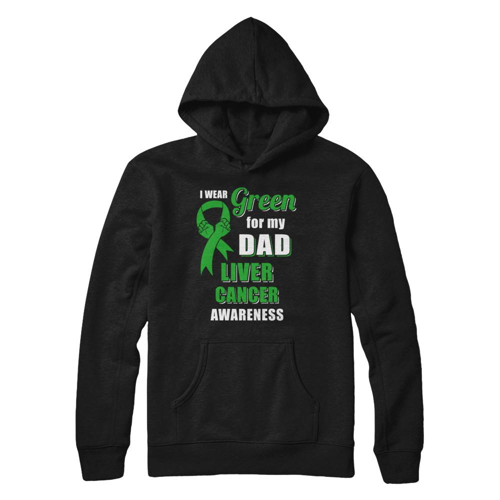 I Wear Green For My Dad Liver Cancer Son Daughter-T-Shirt & Hoodie-Pullover Hoodie-Black