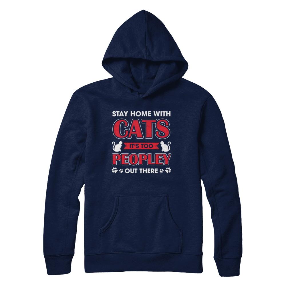 Stay Home With Cats It's Too Peopley Out There-T-Shirt & Sweatshirt-Pullover Hoodie-Navy