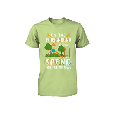 On The Playground Is Where I Spend Most Of My Days Kid Youth-Youth Shirt-Toddler T-Shirt-Key Lime