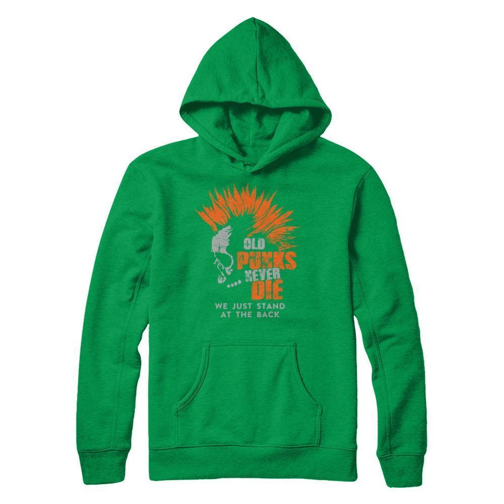 Old Punk Never Die We Just Stand At The Back-T-Shirt & Hoodie-Pullover Hoodie-Irish Green