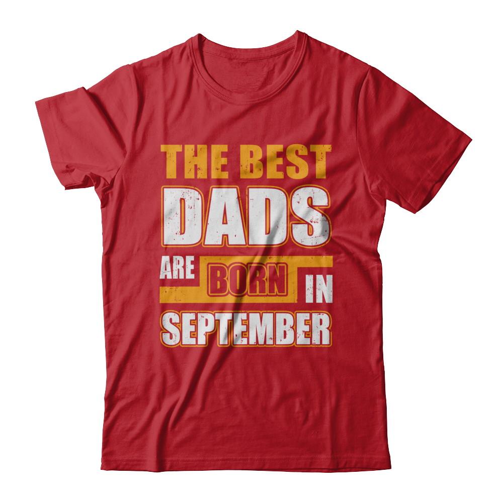 The Best Dads Are Born In September-T-Shirt & Hoodie-Classic T-Shirt-Red