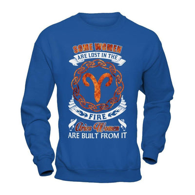 Some Women Are Lost In The Fire And Aries Women Are Built From It-T-Shirt & Hoodie-Crewneck Sweatshirt-Royal