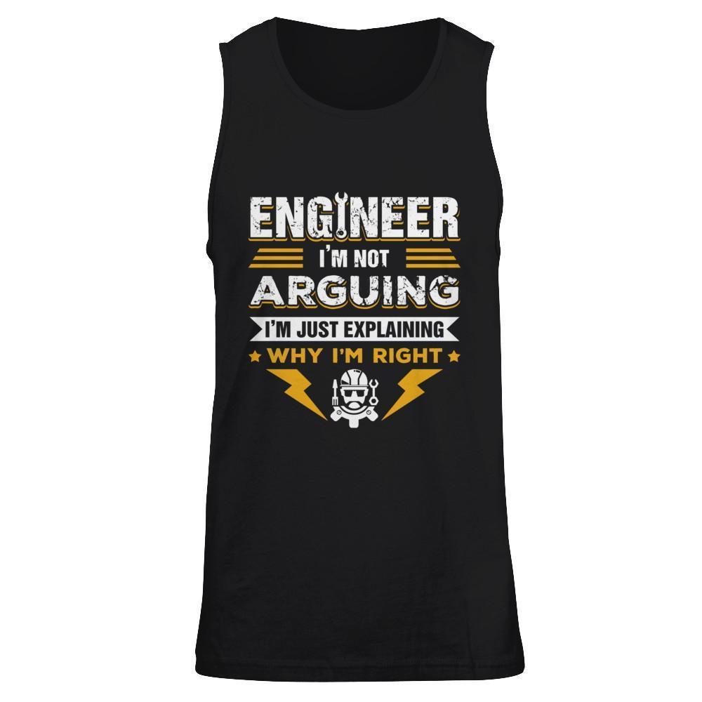 Engineer I'm Not Arguing I'm Just Explaining Why I'm Right-T-Shirt & Hoodie-Unisex Tank-Black