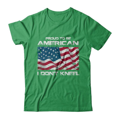 I Don't Kneel Proud To Be American-T-Shirt & Hoodie-Premium T-Shirt-Kelly Green