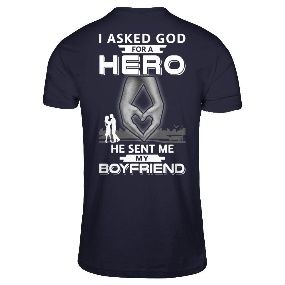I Asked God For A Hero He Sent Me My Boyfriend-T-Shirt & Hoodie-