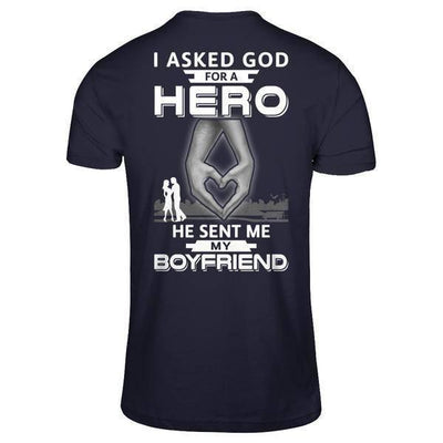 I Asked God For A Hero He Sent Me My Boyfriend-T-Shirt & Hoodie-Premium T-Shirt-Midnight Navy