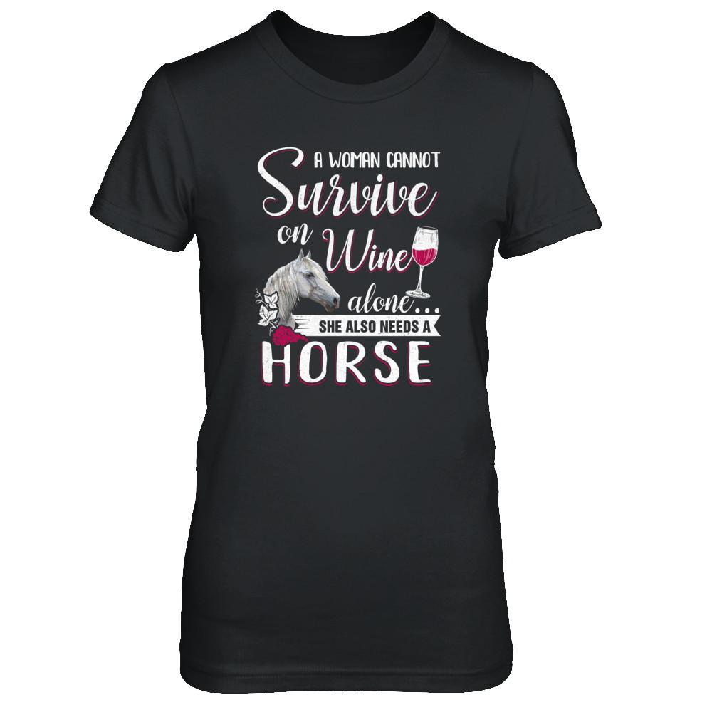 A Woman Cannot Survive On Wine Alone She Also Needs Horse-T-Shirt & Tank Top-Women's T-Shirt-Black