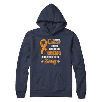 Fighting Cancer Chemo And Still This Sexy Orange Awareness-T-Shirt & Hoodie-Pullover Hoodie-Navy