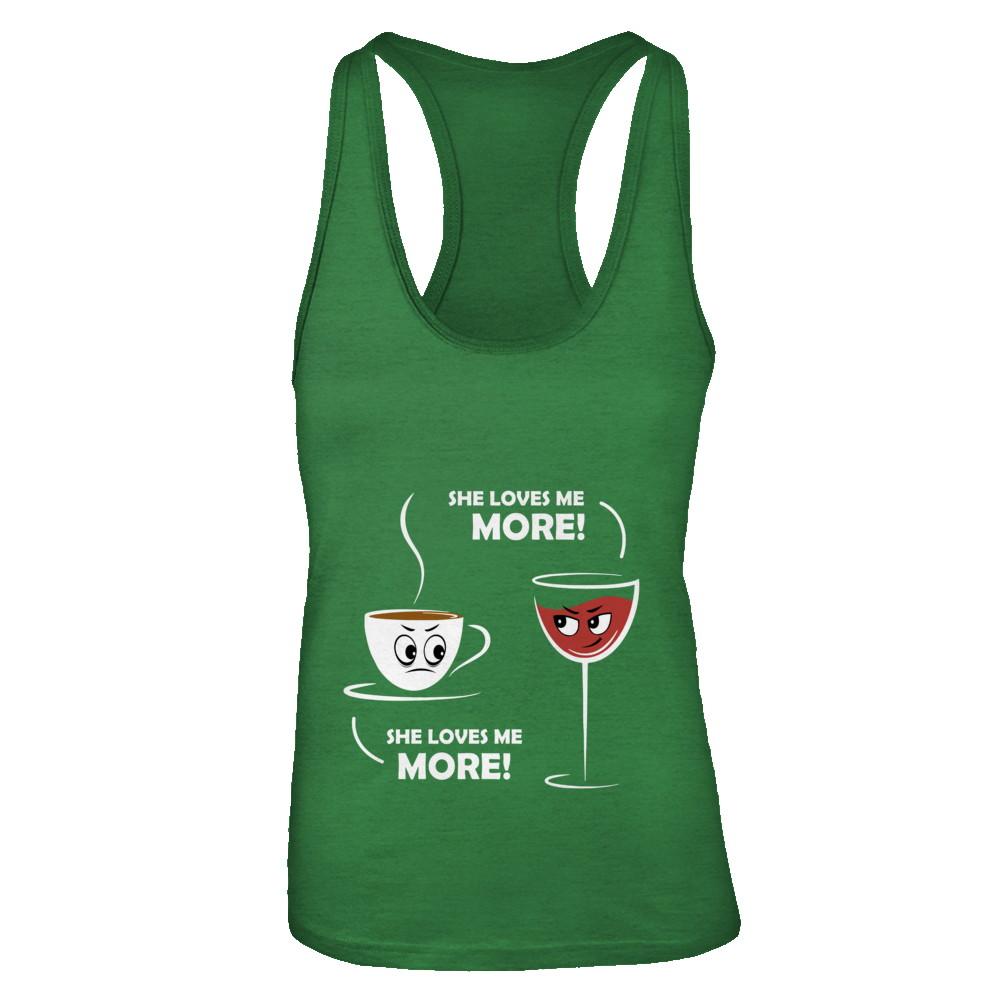 She Loves Me More Wine Coffee-T-Shirt & Tank Top-Women's Ideal Racerback Tank-Kelly Green