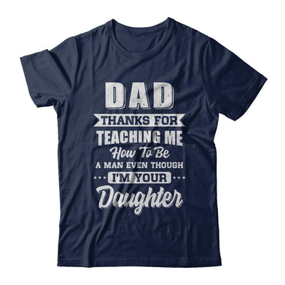 Dad Thank You For Teaching Me How To Be A Man Fathers Day-T-Shirt & Hoodie-Classic T-Shirt-Navy