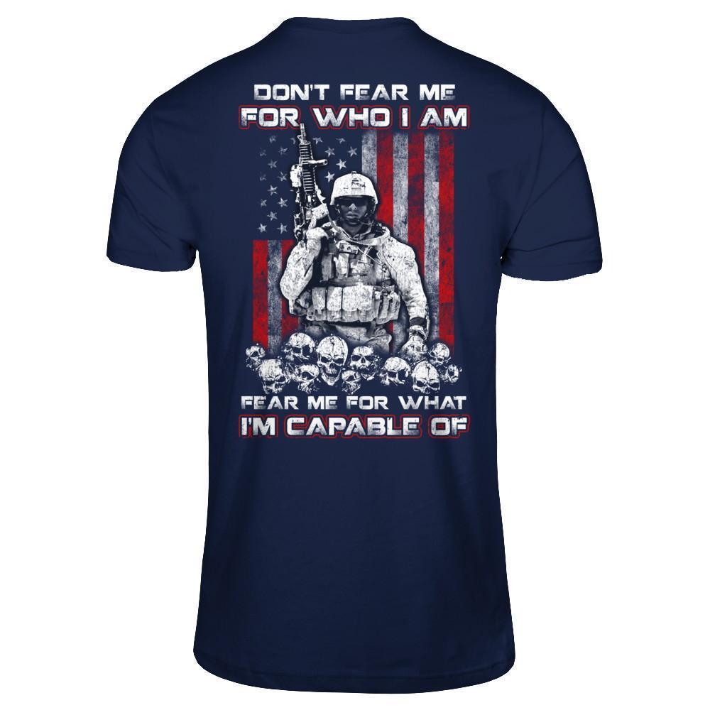 Veteran Don't Fear Me For Who I Am Fear Me For What I'm Capable Of-T-Shirt & Hoodie-Classic T-Shirt-Navy