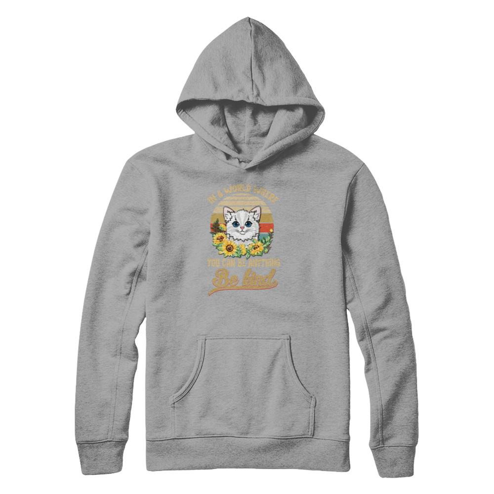 In A World Where You Can Be Anything Be Kind Cat Sunflow-T-Shirt & Tank Top-Pullover Hoodie-Light Steel