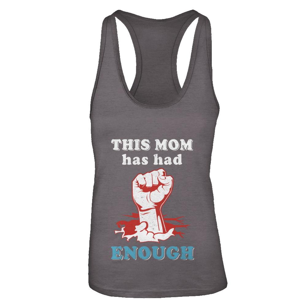 This Mom Has Had Enough School Protest-T-Shirt & Tank Top-Women's Ideal Racerback Tank-Dark Grey