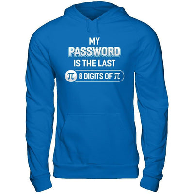 My Password Is The Last 8 Digits Of Pi Day-T-Shirt & Hoodie-Pullover Hoodie-Royal