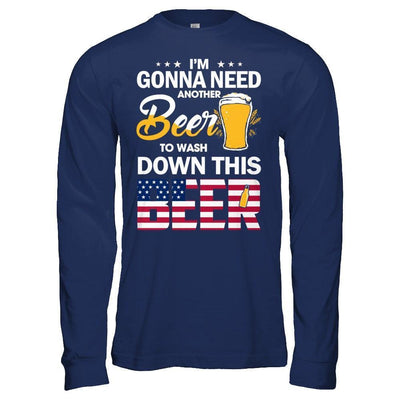 I'm Gonna Need Another Beer To Wash Down This Beer-T-Shirt & Hoodie-Long Sleeve T-Shirt-Navy