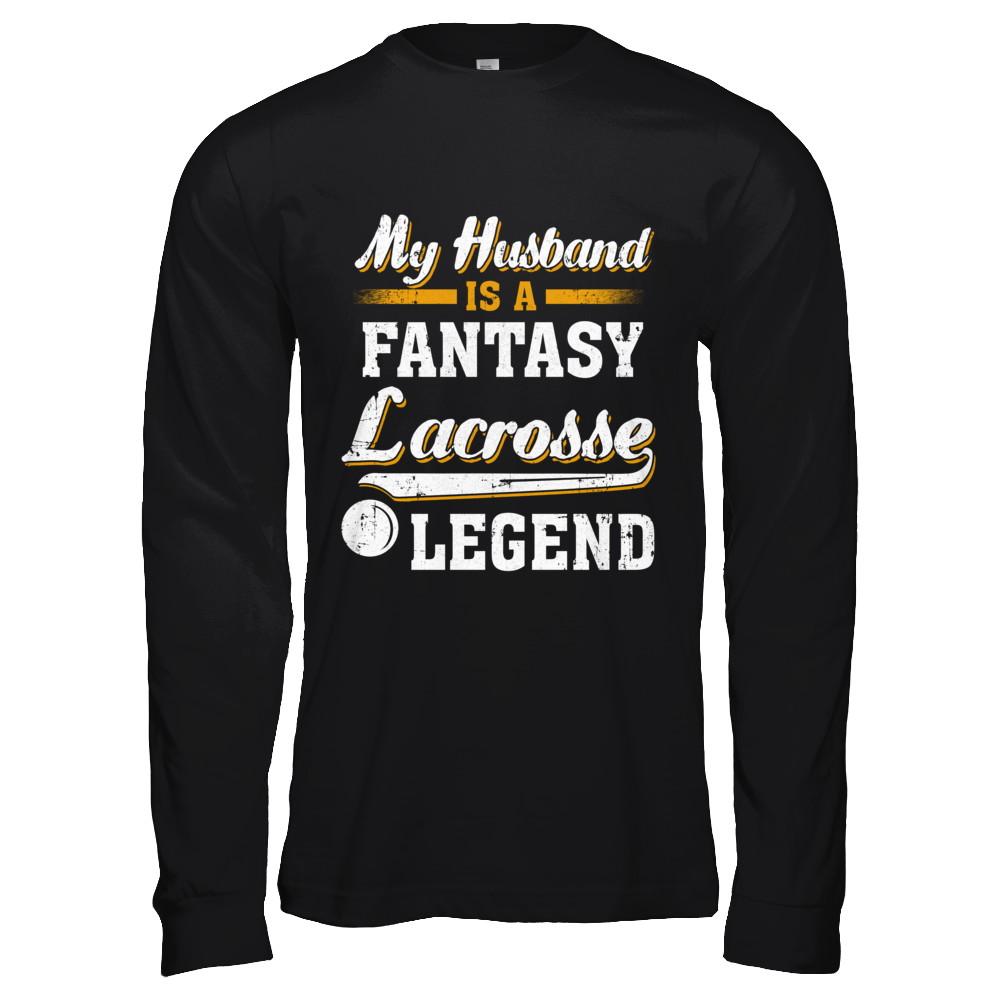 My Husband Is A Fantasy Lacrosse Legend-T-Shirt & Hoodie-Long Sleeve T-Shirt-Black