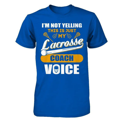 I'm Not Yelling This Is Just My Lacorsse Coach Voice-T-Shirt & Hoodie-Premium T-Shirt-Royal