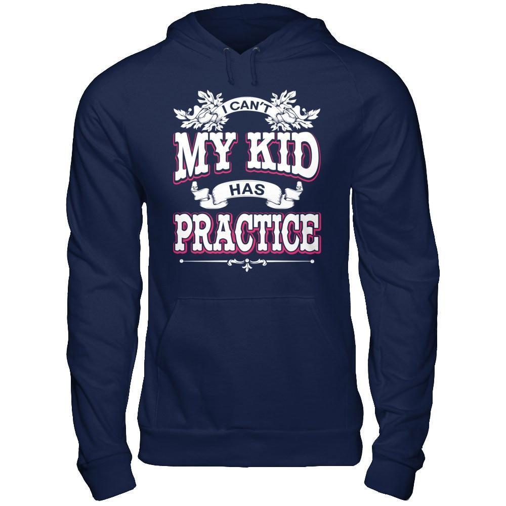 I Can't My Kid Has Practice-T-Shirt & Hoodie-Pullover Hoodie-Navy