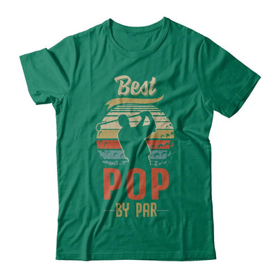 Vintage Best Pop By Par Fathers Day Funny Golf Gift-T-Shirt & Hoodie-Classic T-Shirt-Kelly Green