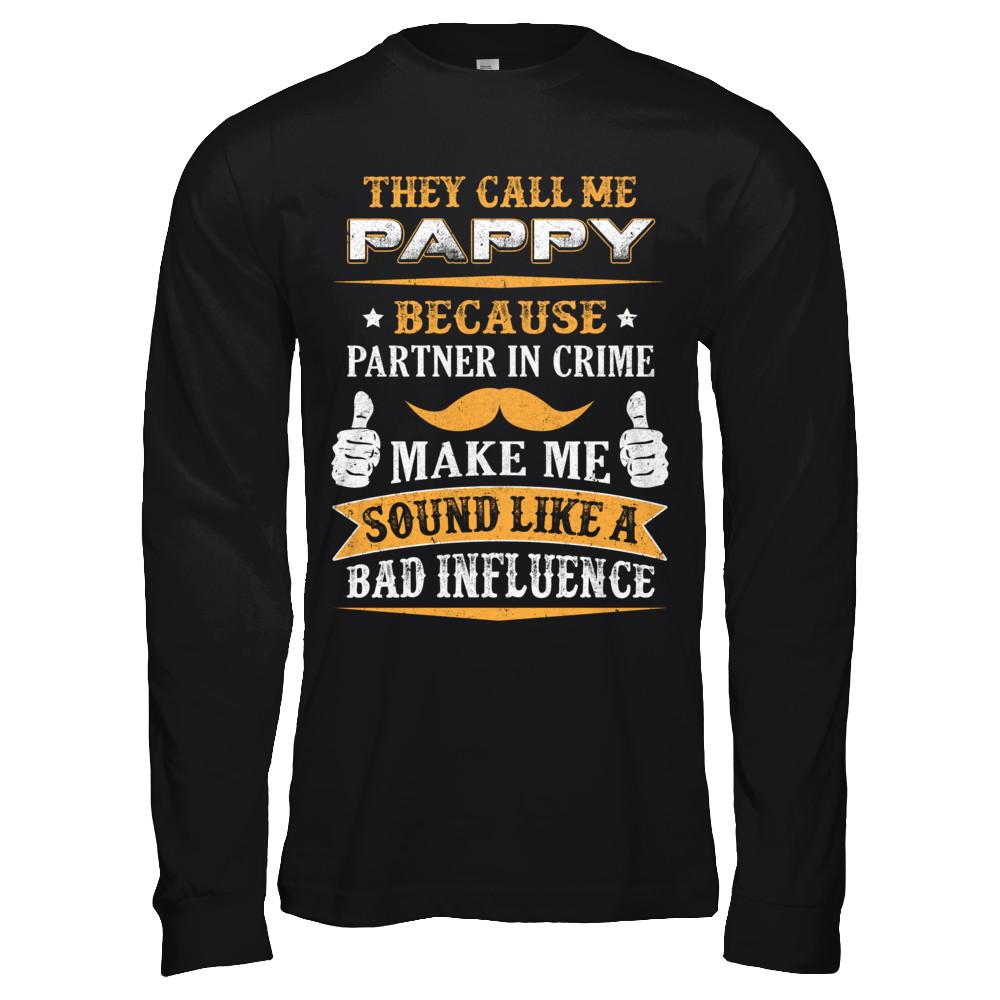 They Call Me Pappy Because Partner In Crime-T-Shirt & Hoodie-Long Sleeve T-Shirt-Black