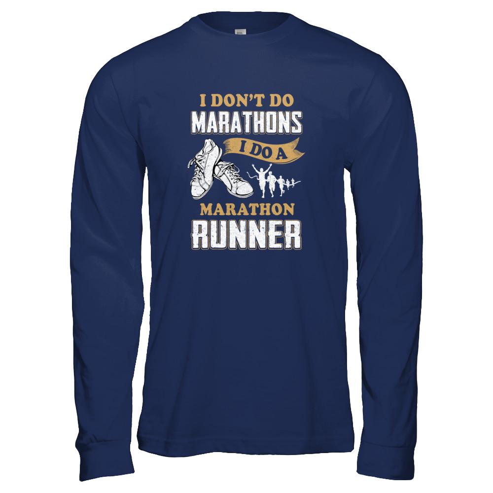 I Don't Do Marathons I Do A Marathon Runner Running-T-Shirt & Tank Top-Long Sleeve T-Shirt-Navy