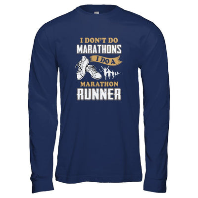 I Don't Do Marathons I Do A Marathon Runner Running-T-Shirt & Tank Top-Long Sleeve T-Shirt-Navy
