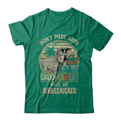 Don't Mess With Daddysaurus You'll Get Jurasskicked-T-Shirt & Hoodie-Classic T-Shirt-Kelly Green