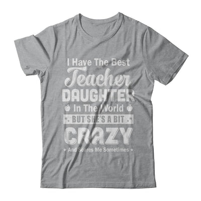 I Have The Best Teacher Daughter In The World Dad Fathers Day-T-Shirt & Hoodie-Classic T-Shirt-Sport Grey