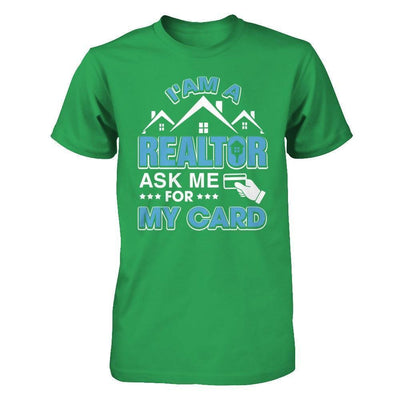 I'm A Realtor Ask Me For My Card-T-Shirt & Hoodie-Premium T-Shirt-Kelly Green