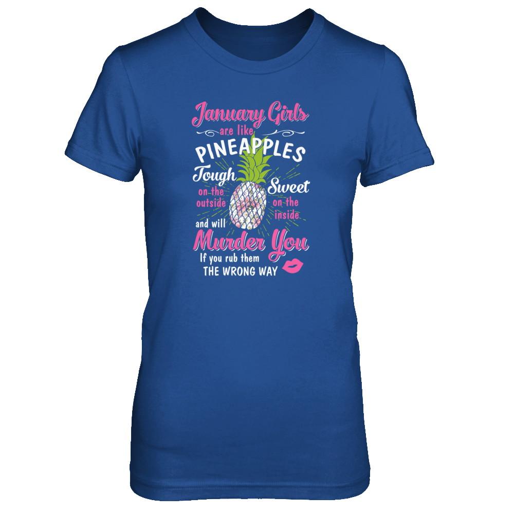 January Girls Are Like Pineapples Sweet Birthday Gift-T-Shirt & Tank Top-Women's T-Shirt-Royal