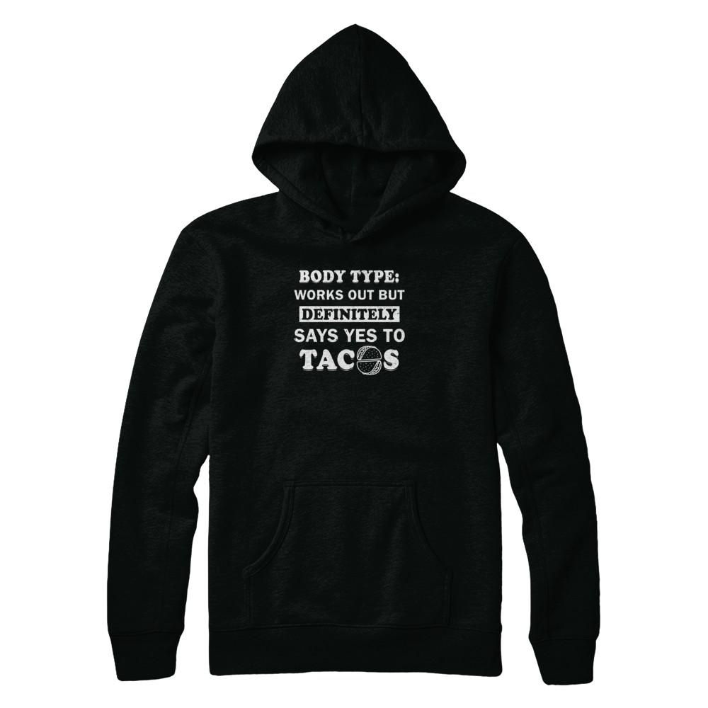 Body Type Works Out But Definitely Says Yes To Tacos-T-Shirt & Tank Top-