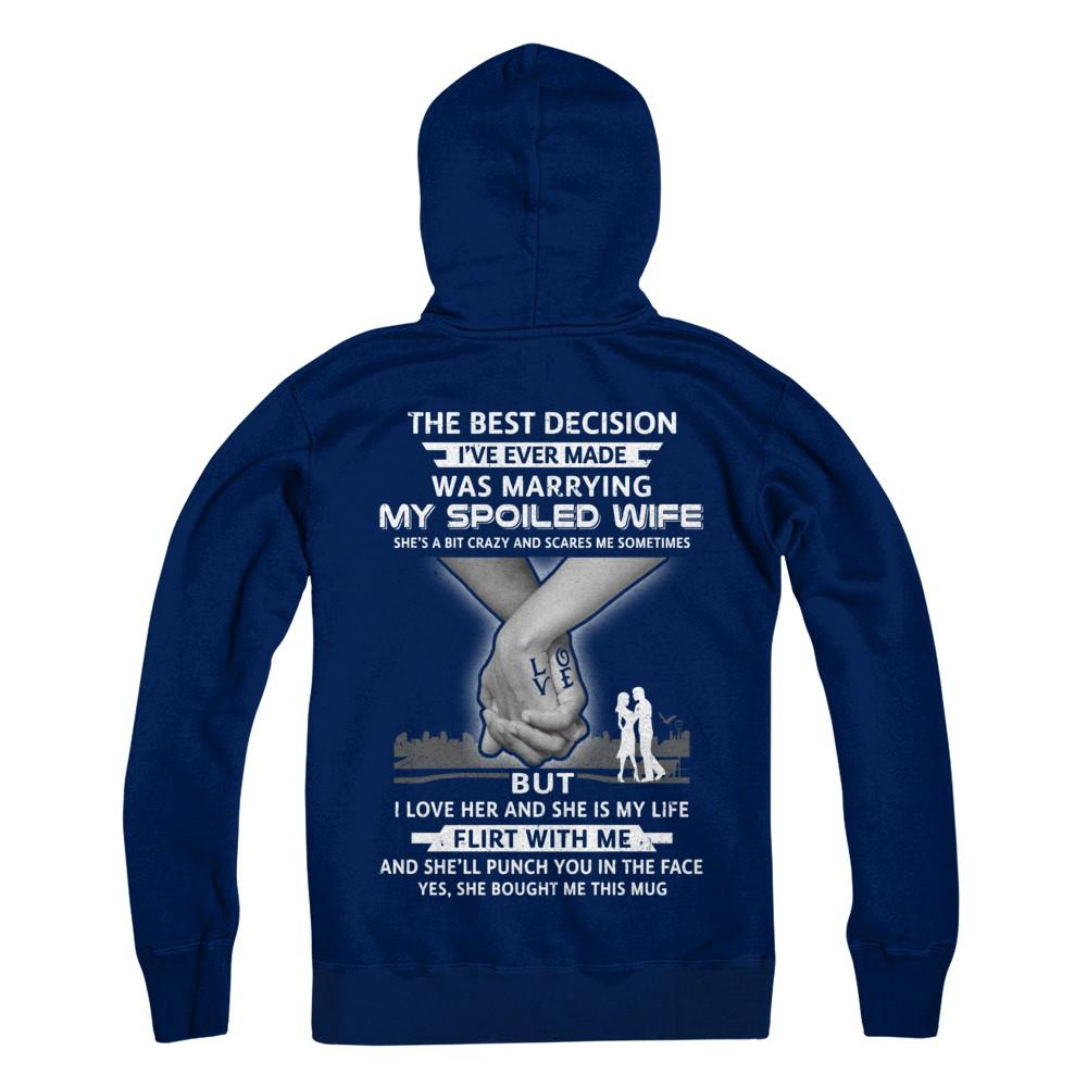 The Best Decision Marring My Spoiled Wife Husband Gift-T-Shirt & Hoodie-Pullover Hoodie-Navy