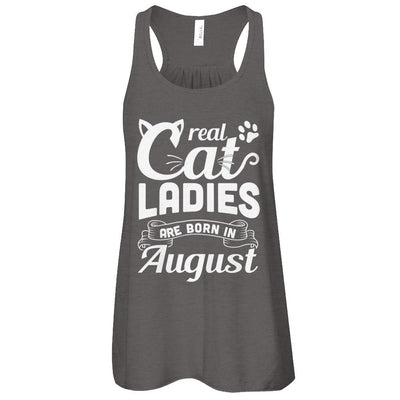 Real Cat Ladies Are Born In August Cat Day-T-Shirt & Tank Top-