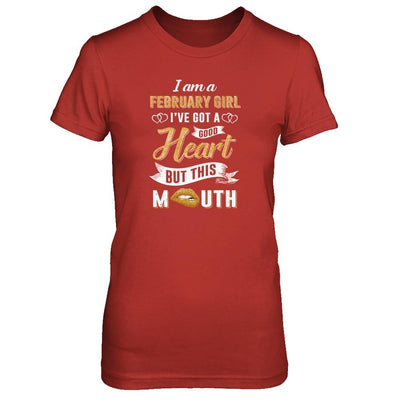 I Am A February Girl I've Got A Good Heart Birthday-T-Shirt & Tank Top-Women's T-Shirt-Red