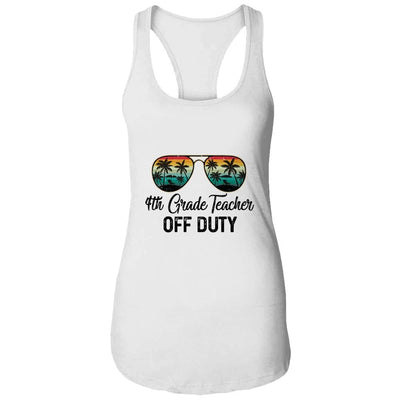 4th Grade Teacher Off Duty Last Day Of School Teacher Summer-T-Shirt & Tank Top-Women's Ideal Racerback Tank-White
