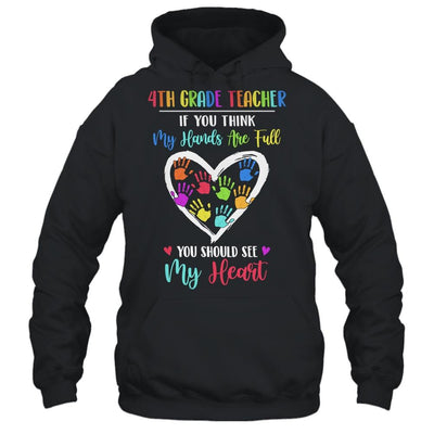 4th Grade Teacher Women If You Think My Hands Are Full-T-Shirt & Hoodie-Pullover Hoodie-Black