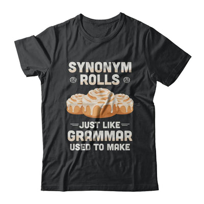 Synonym Rolls Just Like Grammar Used To Make-T-Shirt & Hoodie-Classic T-Shirt-Black
