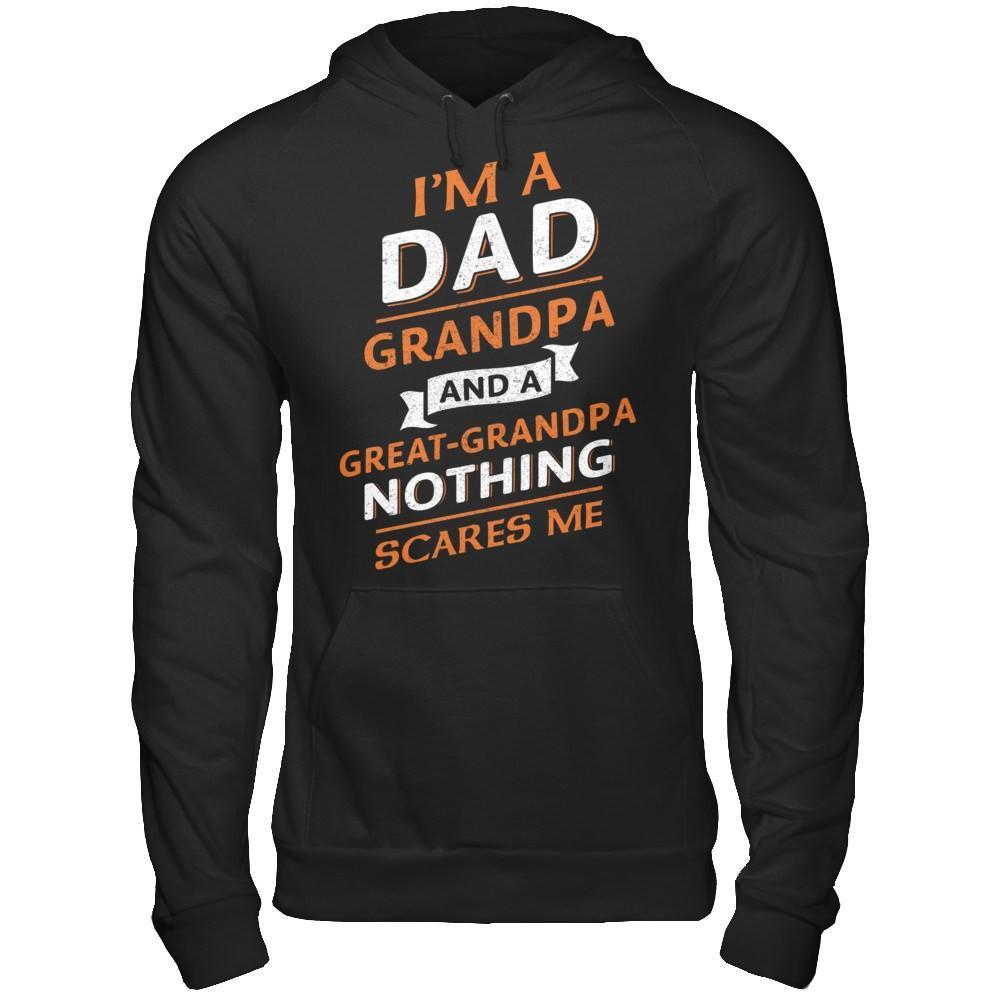 I'm A Dad Grandpa And A Great Grandpa Nothing Scares Me-T-Shirt & Hoodie-Pullover Hoodie-Black